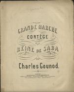 Grande Marche Cortège de la Reine de Saba par Charles Gounod.